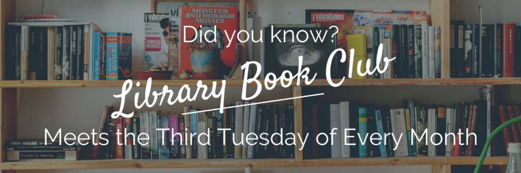 Library book club meets the third Tuesday of every month.